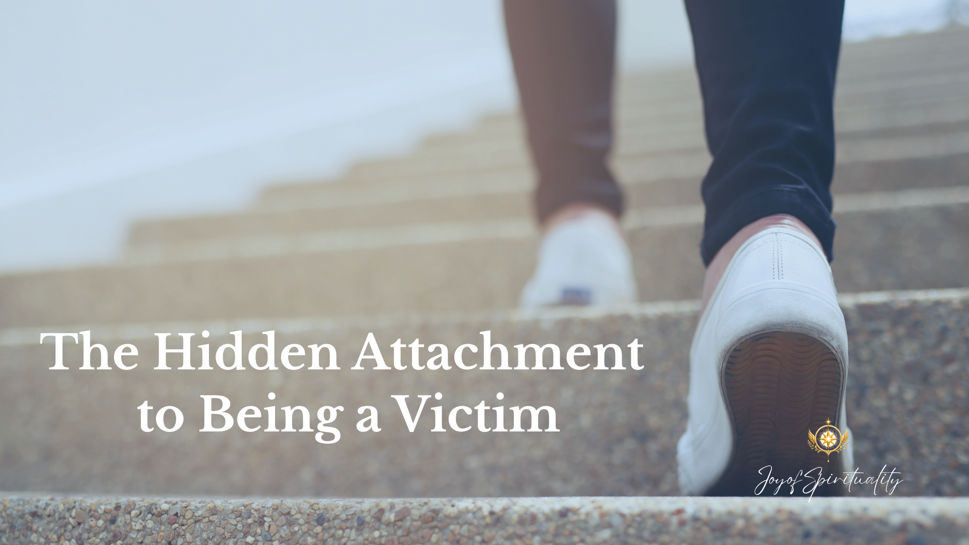 The Hidden Attachment to Being a Victim
